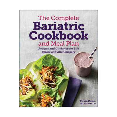 英文原版 The Complete Bariatric Cookbook and Meal Plan完整减肥食谱和膳食计划 肥胖患者手术前后的健康生活指南 临床营养专家