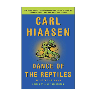 英文原版 Dance of the Reptiles 爬行动物之舞 狂暴的游客 掠夺的蟒蛇 偷窃的立法者 疯狂的名人和焦油球海滩 Carl Hiaasen