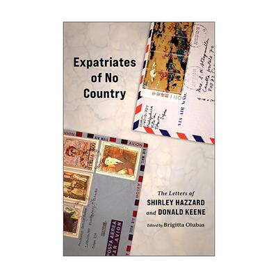 英文原版 Expatriates of No Country 何处为家 雪莉·哈扎德和唐纳德·基恩的书信情谊 布里吉塔·奥卢巴斯 进口英语原版书籍