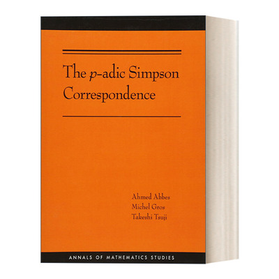 英文原版 The p-adic Simpson Correspondence AM-193 Annals of Mathematics Studies p进辛普森通信 Ahmed Abbes 英文版 进口书