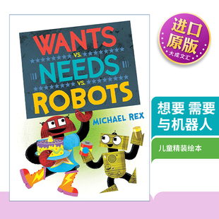 Needs 书籍 进口英语原版 绘本 Wants Michael 想要 Robots 英文版 英文原版 需要与机器人 Rex 儿童精装