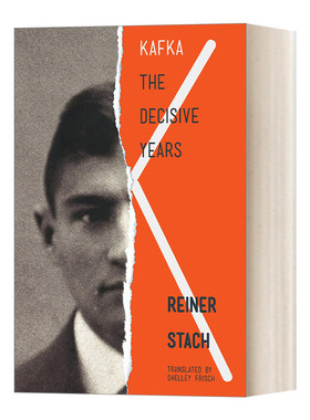 英文原版 Kafka: The Decisive Years 卡夫卡传 第一卷 关键岁月 Reiner Stach莱纳 施塔赫 变形记 英文版 进口英语原版书籍