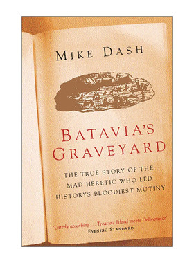 英文原版 Batavia's Graveyard 巴达维亚号之死 祸不单行的荷兰东印度公司以及航向亚洲的代价 郁金香热作者迈克?达什 Mike Dash