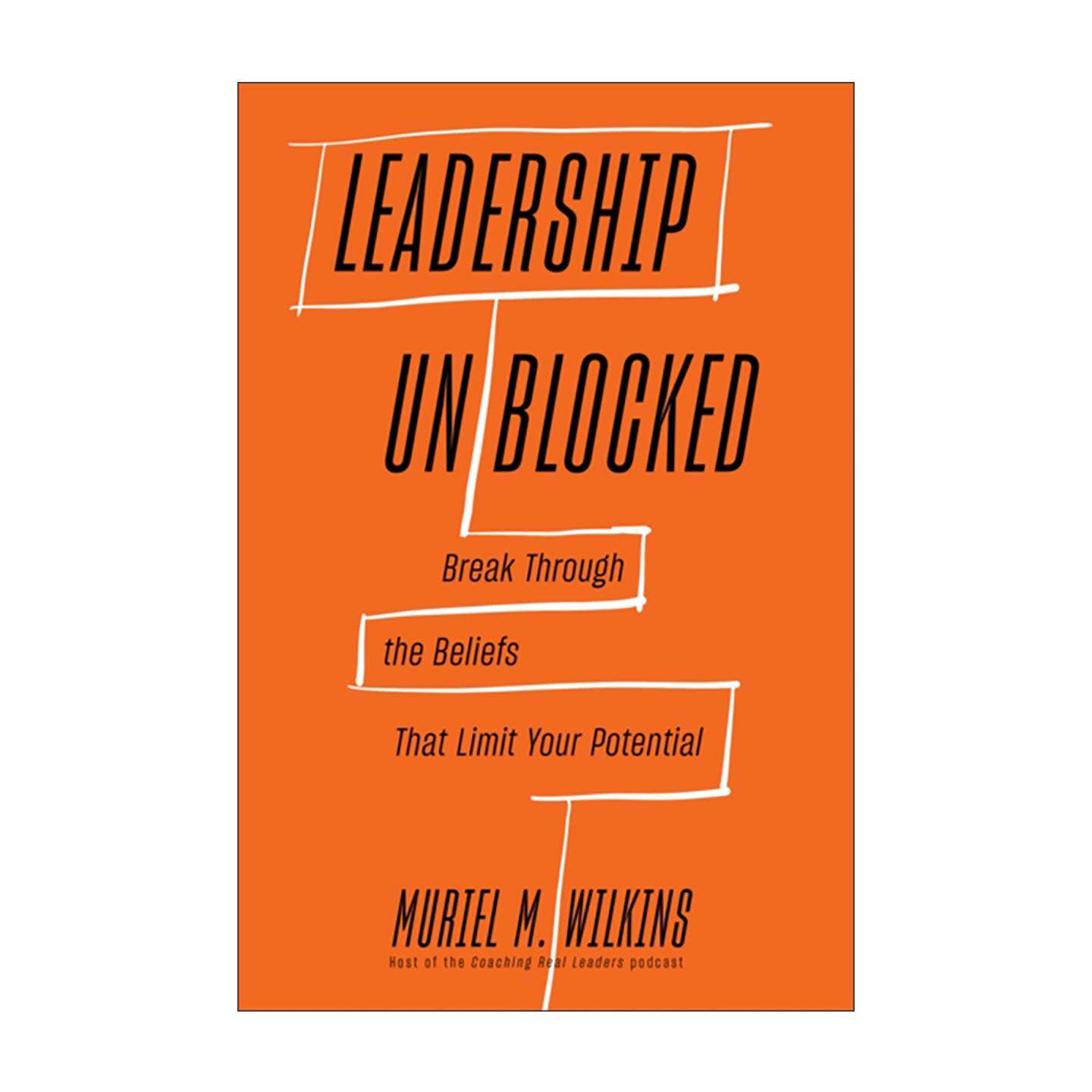 英文原版 Leadership Unblocked 摆脱束缚的领导力 突破限制你潜能的观念 今日美国畅销书 哈佛商业评论 精装 进口英语原版书籍