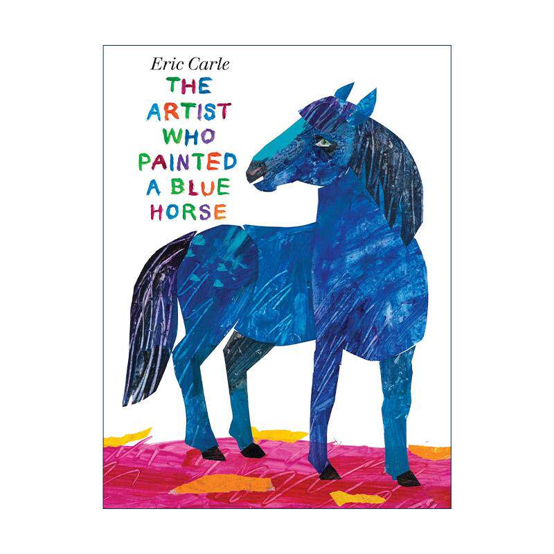 英文原版 The Artist Who Painted a Blue Horse 画了一匹蓝马的画家 儿童色彩认知精装绘本 艾瑞·卡尔Eric Carle 英文版