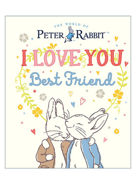 英文原版 Peter Rabbit I Love You Best Friend 彼得兔绘本 我爱你我那好朋友 精装儿童友谊绘本 英文版 进口英语原版书籍