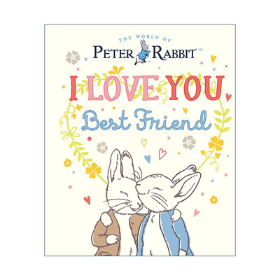 英文原版 Peter Rabbit I Love You Best Friend 彼得兔绘本 我爱你我那好朋友 精装儿童友谊绘本 英文版 进口英语原版书籍