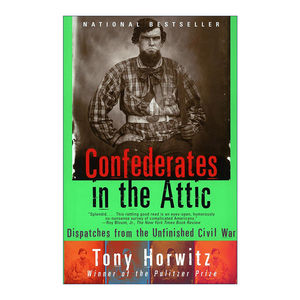 英文原版 Confederates in the Attic(Vintage Departures)阁楼里的南军未结束的美国内战现场报道 Tony Horwitz英文版进口英