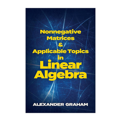 英文原版 Nonnegative Matrices and Applicable Topics in Linear Algebra非负矩阵及其在线性代数中的应用 数学Alexander Graham