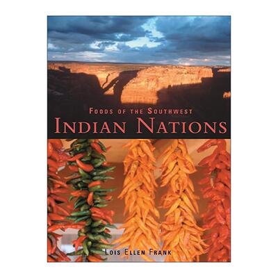 英文原版Foods of the Southwest Indian Nations西南印第安民族的食物 传统和现代印第安人食谱 詹姆斯比尔德奖 Lois Ellen Frank