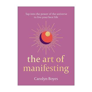 书籍 进口英语原版 让人生充满热爱与激情 The Art Carolyn 显化 Manifesting 英文版 英文原版 艺术 Boyes 精装