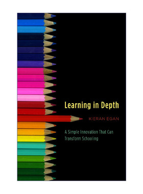 英文原版 Learning in Depth 深度学习 转变学校教育的一个革新案例 Kieran Egan 精装 英文版 进口英语原版书籍