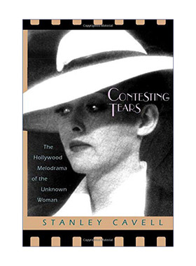 英文原版 Contesting Tears 竞争之泪 陌生女人的好莱坞情节剧 电影 Stanley Cavell 英文版 进口英语原版书籍