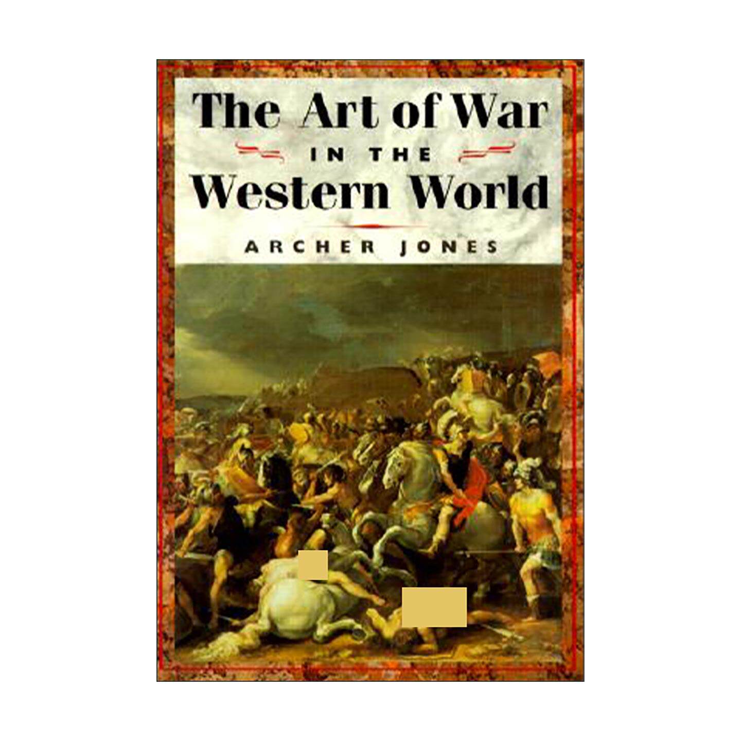 英文原版 The Art of War in Western World 西方战争艺术 美国军事历史巨著 西方军事作战史 Archer Jones 进口英语原版书籍