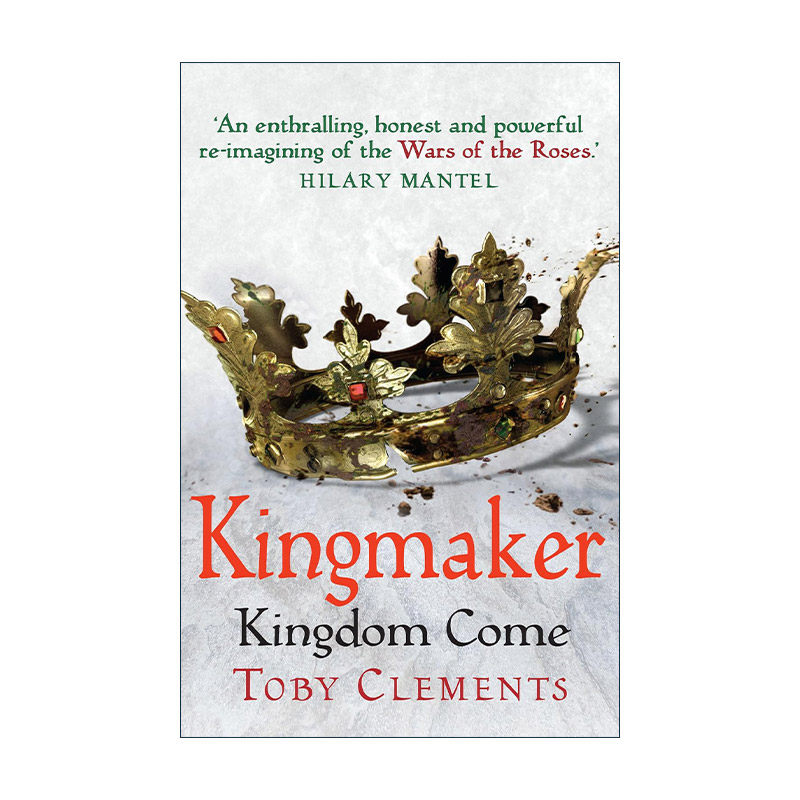 英文原版 Kingmaker Kingdom Come 造王者 国之降临 Toby Clements 畅销玫瑰战争背景历史小说 英文版 进口英语原版书籍