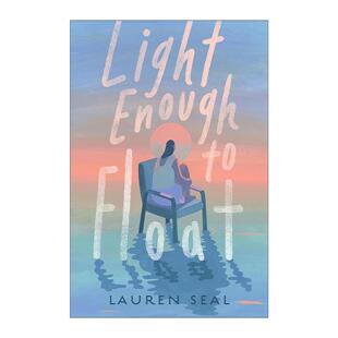 Lauren Light 轻得可以浮起来 英文原版 Seal 进口英语原版 英文版 Enough 书籍 Float 精装 施耐德家族好书银奖