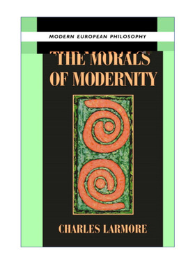 英文原版 The Morals of Modernity 现代性的教训 剑桥现代欧洲哲学系列 英文版 进口英语原版书籍