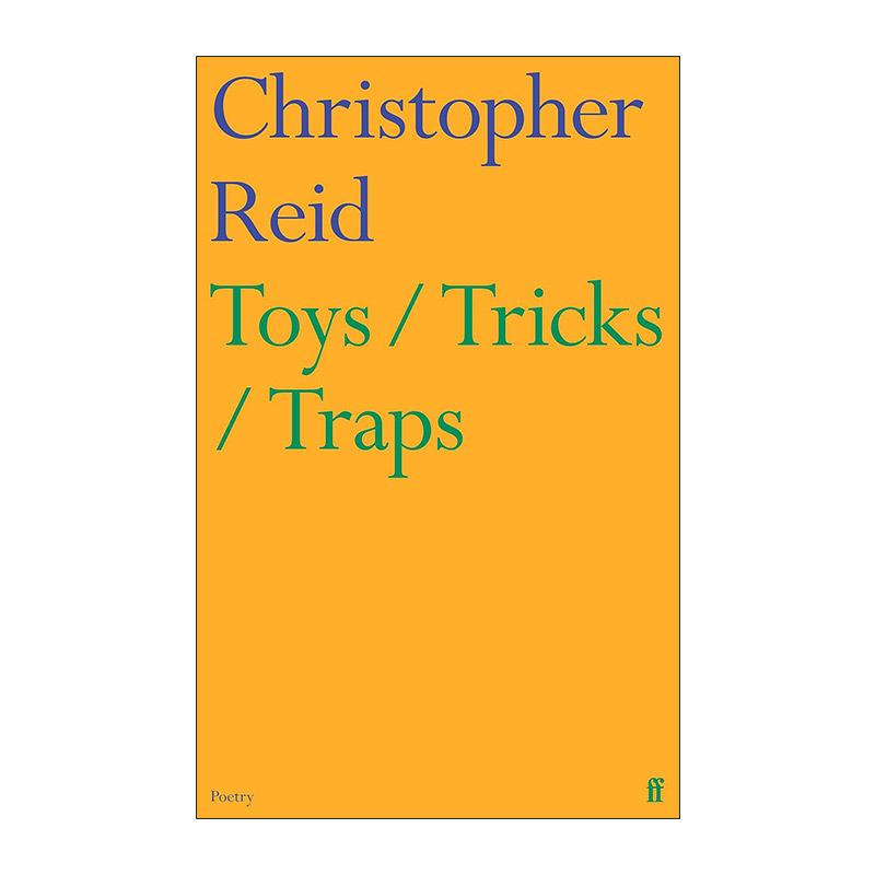 英文原版 Toys Tricks Traps 玩具 把戏 陷阱 克里斯托弗?里德Christopher Reid诗集 T.S.艾略特奖获奖诗人 进口英语原版书籍