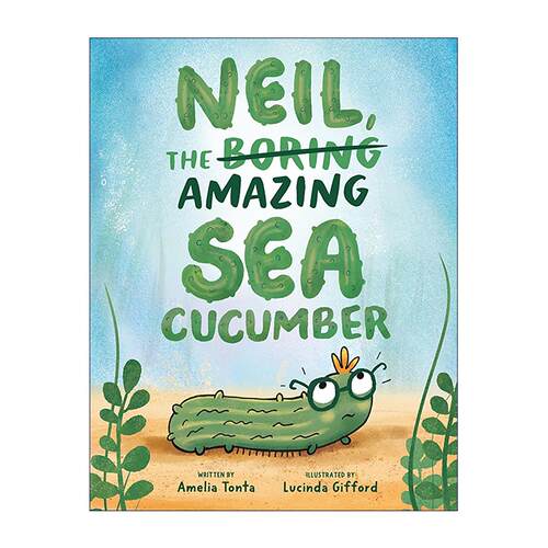 英文原版 Neil the Amazing Sea Cucumber 神奇的海参尼尔 澳大利亚独立图书奖入围 儿童精装搞笑故事绘本 英文版进口英语原版书籍