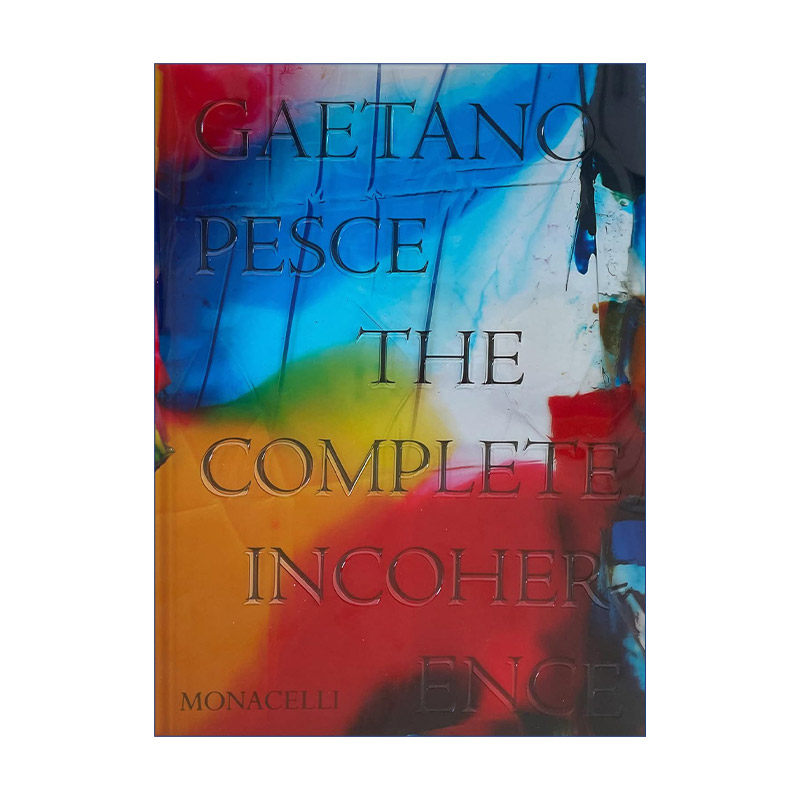 英文原版 Gaetano Pesce The Complete Incoherence 意大利建筑设计师加埃塔诺·佩谢 访谈与作品集 精装 英文版 进口英语书籍