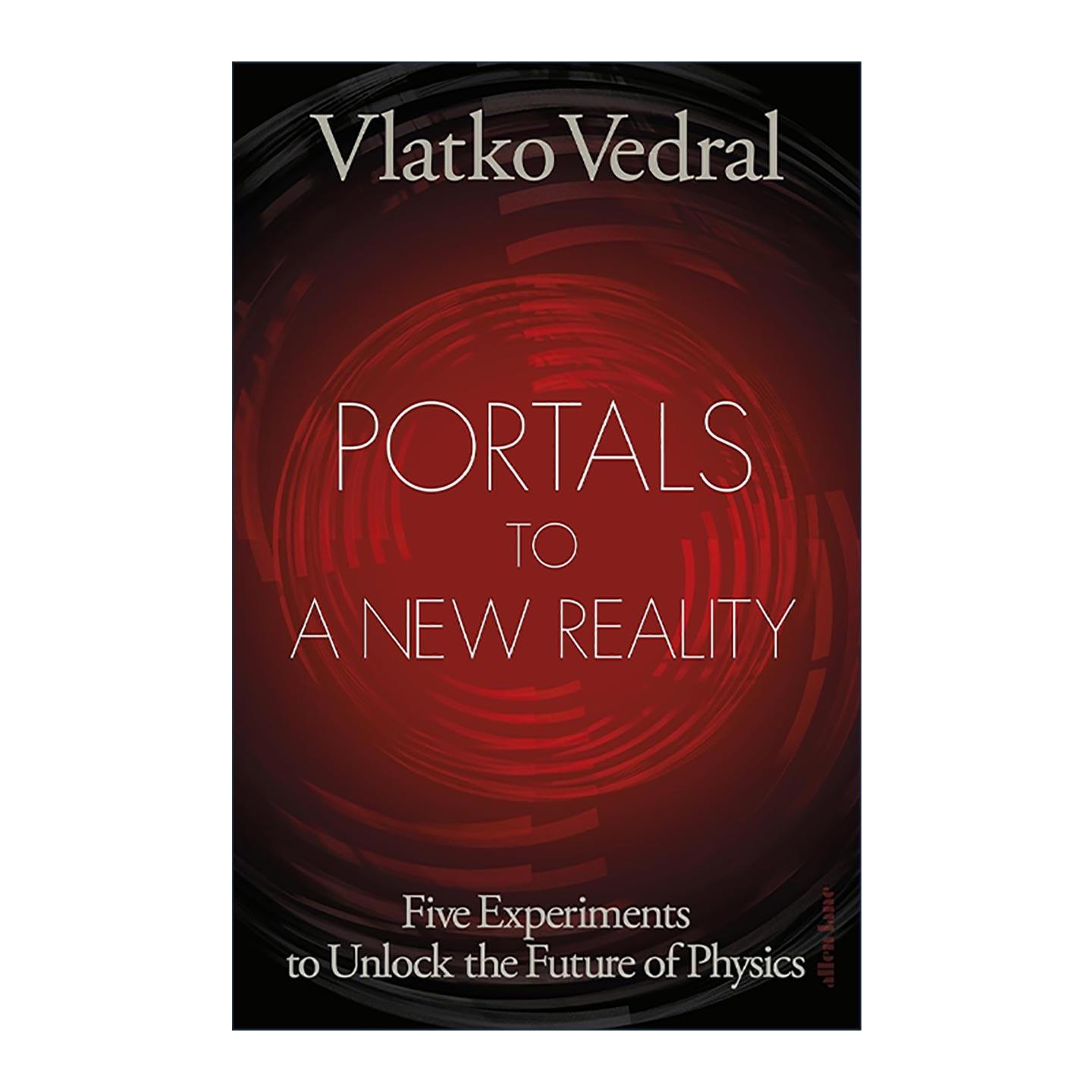 英文原版 Portals to a New Reality 通往新现实的门户 解锁物理学未来的五项实验 精装 牛津大学物理学教授 Vlatko Vedral 英文版