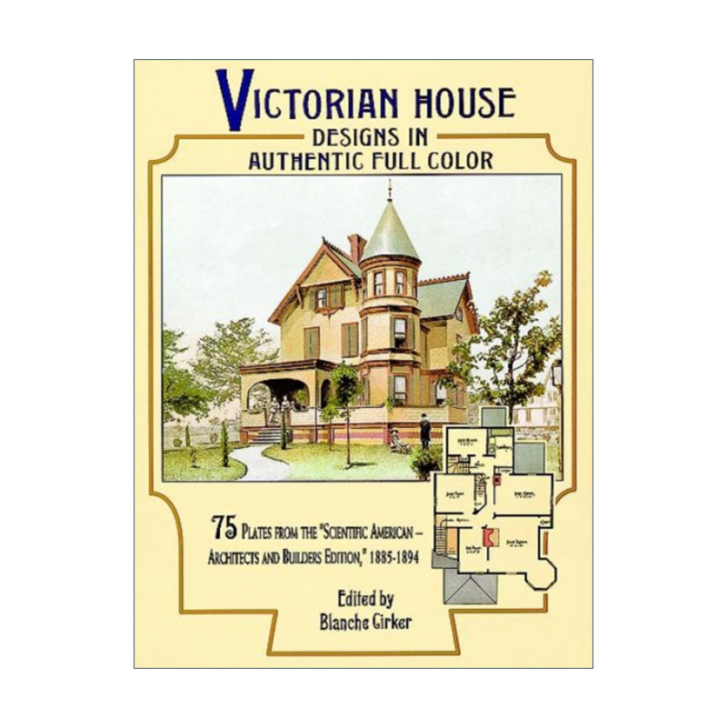 英文原版 Victorian House Designs in Authentic Full Color 维多利亚式房屋设计 科学美国人科普杂志建筑版 Blanche Cirker