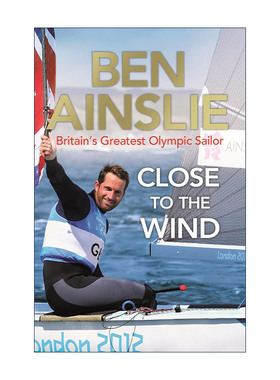 英文原版 Ben Ainslie Close to The Wind 迎风而立 英国伟大的奥运帆船运动员 艾恩斯利 英文版 进口英语原版书籍