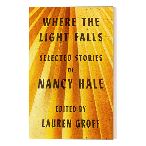 英文原版 Where the Light Falls Selected Stories of Nancy Hale 光落之处 南茜·海尔故事选 精装美国文库 进口英语原版书籍