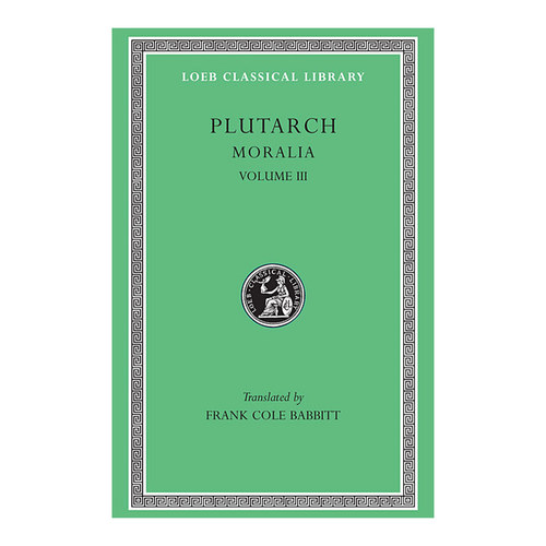 英文原版 Moralia  Volume III 普鲁塔克Plutarch 道德小品 卷三 原文希英对照版 洛布古典丛书 英文版 进口英语原版书籍