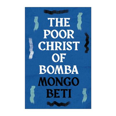 英文原版 The Poor Christ of Bomba 可怜的蓬巴基督 喀麦隆作家Mongo Beti 非洲殖民文学 英文版 进口英语原版书籍