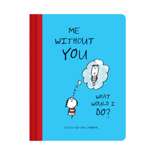 英文原版 Me Without You What Would I Do 没有你的我 该怎么办 恋爱日记本 英文版 进口英语原版书籍