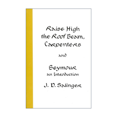英文原版 Raise High the Roof Beam Carpenters and Seymour 抬高房梁 木匠们 西摩小传 塞林格 精装 英文版 进口英语原版书籍