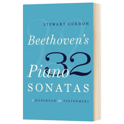 英文原版 Beethoven's 32 Piano Sonatas  贝多芬的32首钢琴奏鸣曲: 演奏家手册 英文版