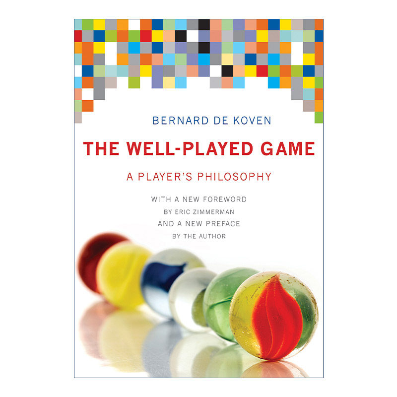 英文原版 The Well-Played Game The MIT Press 尽兴游戏 玩家哲学 游戏策划设计 Bernard De Koven 精装 英文版 进口英语原版书籍