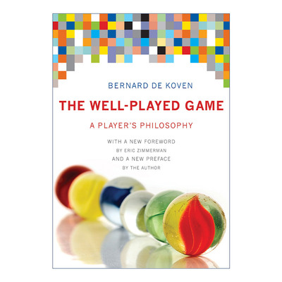英文原版 The Well-Played Game The MIT Press 尽兴游戏 玩家哲学 游戏策划设计 Bernard De Koven 精装 英文版 进口英语原版书籍
