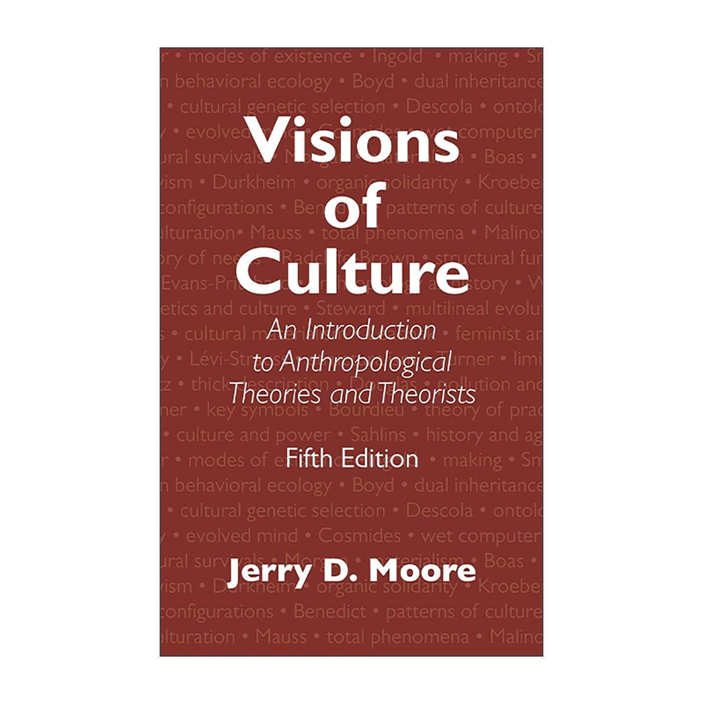 英文原版 Visions of Culture 人类学家的文化见解 人类学理论与理论家导论 Jerry D. Moore 英文版 进口英语原版书籍