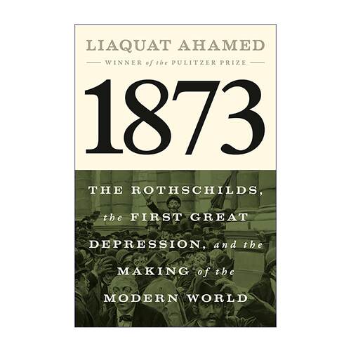 英文原版 1873 罗斯柴尔德家族 大萧条与现代世界的形成 金融之王作者利雅卡特?艾哈迈德新作 精装 英文版 进口英语原版书籍