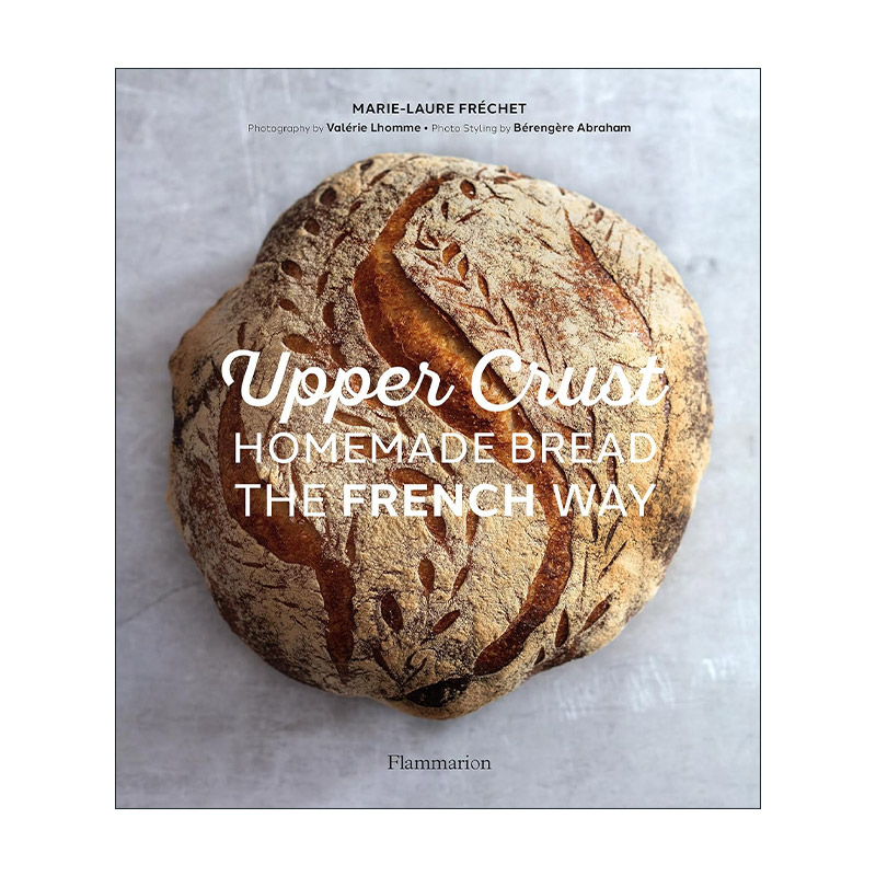 英文原版 Upper Crust 咖啡厅 法式手工面包 法国地方特色烘培类食物甜点制作食谱料理图集 精装 英文版 进口英语原版书籍