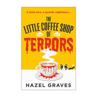 恐怖小咖啡馆 The 英文原版 Hazel 进口英语原版 Coffee 英文版 Little 书籍 Shop Graves畅销奇幻浪漫小说 Terrors