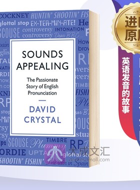 听起来很动听 英语发音的故事 Sounds Appealing The Passionate Story of English Pronunciation 英文原版