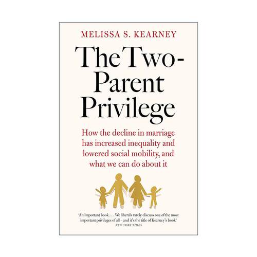 英文原版 The Two-Parent Privilege 双亲特权 为何婚姻的衰落加剧了社会的不平等 梅丽莎·科尔尼 英文版 进口英语原版书籍