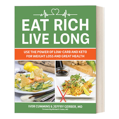 英文原版 Eat Rich Live Long 吃得好 活得长 用低碳水化合物和生酮的力量来减肥和实现健康 食谱 Ivor Cummins 进口英语原版书籍