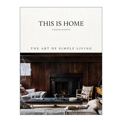 英文原版 This Is Home 这就是家 简单生活风格室内设计精装 Natalie Walton 英文版 进口英语原版书籍