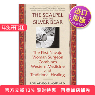 英文原版 The Scalpel and the Silver Bear 手术刀和银熊 第一位纳瓦霍女外科医生结合西医与传统疗法 传记 Lori Arviso Alvord