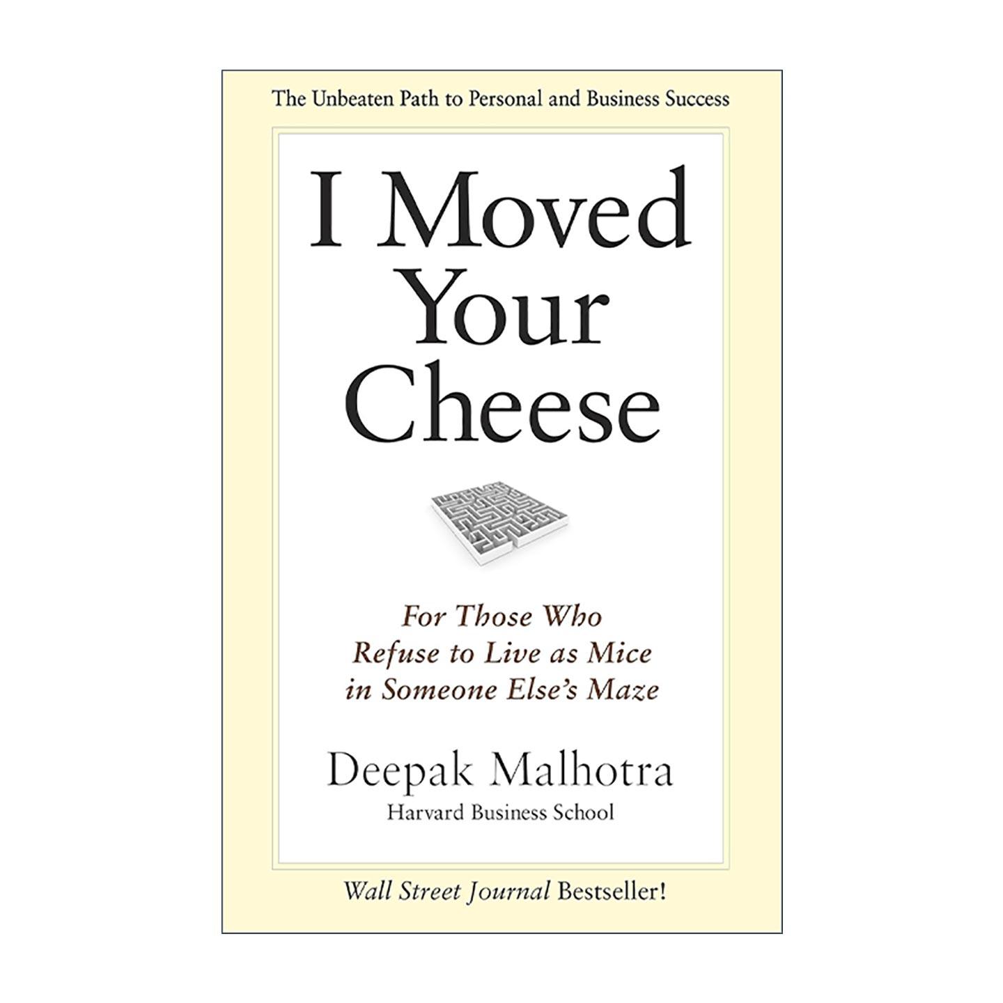 英文原版 I Moved Your Cheese 我动了你的奶酪 通过挑战自我达成人生和企业目标的方法 哈佛经典谈判术作者迪帕克·马尔霍特拉