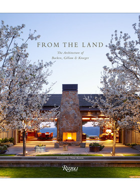 英文原版 From the Land Backen Gillam & Kroeger Architects 来自土地 建筑设计装饰 精装艺术图册 Daniel P. Gregory 英文版