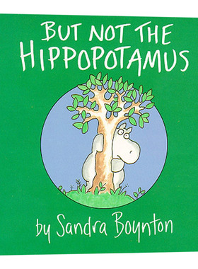 But Not the Hippopotamus 英文原版绘本 但不是河马 儿童英语启蒙纸板书 英文版进口原版书籍 Sandra Boynton