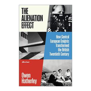 英文原版 The Alienation Effect 异乡人的影响 中欧移民如何重塑英国二十世纪 精装 英文版 进口英语原版书籍
