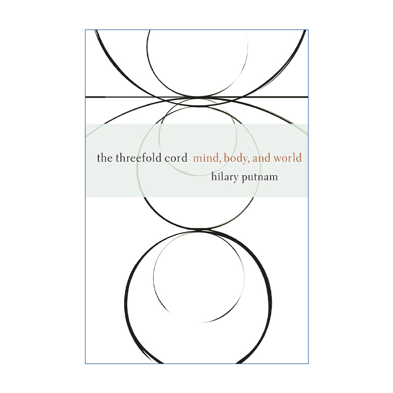英文原版 The Threefold Cord 三重绳索 心灵 身体与世界 哲学 Hilary Putnam 英文版 进口英语原版书籍