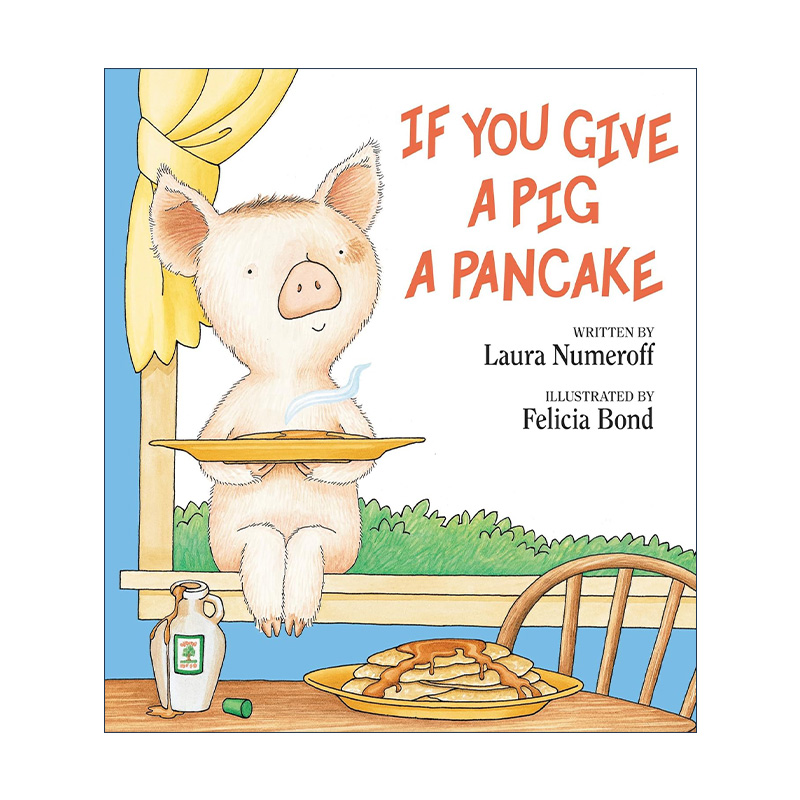 英文原版 If You Give a Pig a Pancake 如果你请小猪吃松饼 精装绘本 Laura Numeroff 英文版 进口英语原版书籍